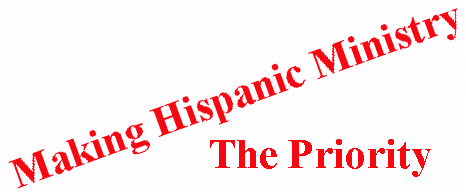 Making Hispanic Ministry the Priority!